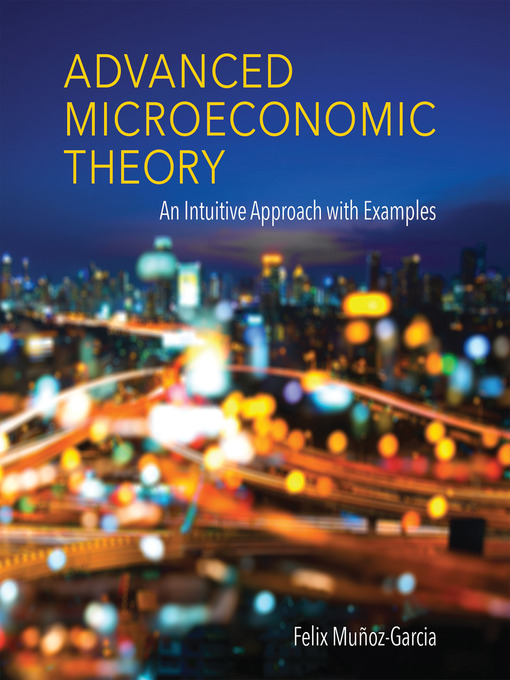 Title details for Advanced Microeconomic Theory by Felix Munoz-Garcia - Available